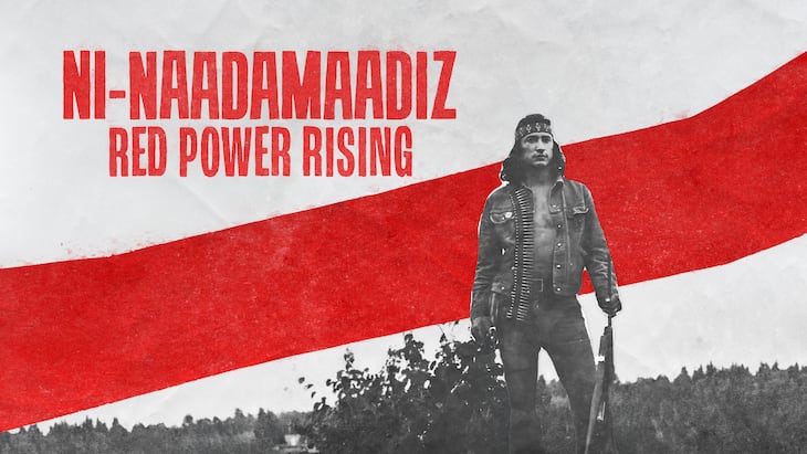 Ni-Naadamaadiz: Red Power Rising | Films | CBC Gem